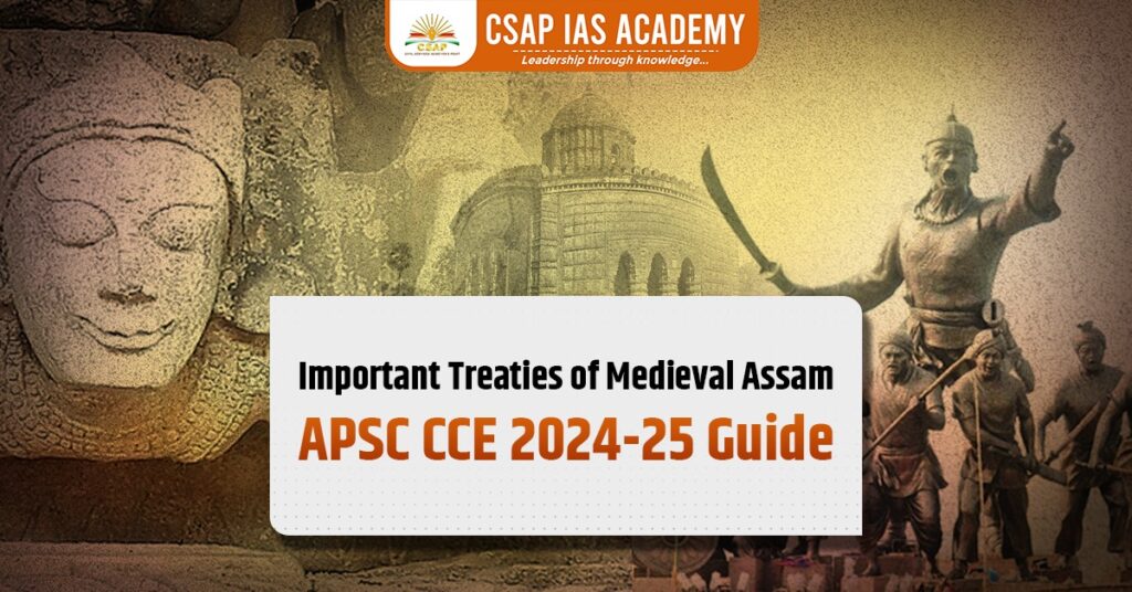 Featured image of the blog on Important Treaties of Medieval Assam: APSC CCE 2024-25 Guide