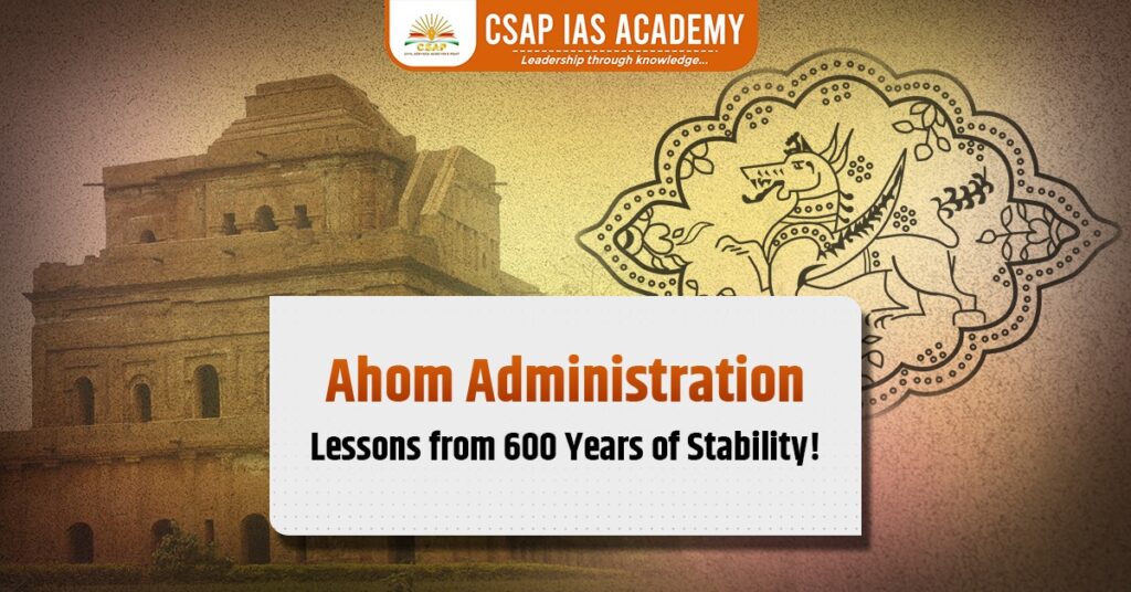 Featured image of the blog on Ahom Administration: Lessons from 600 Years of Stability!